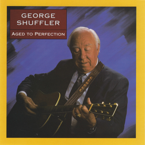 George Shuffler - Aged To Perfection