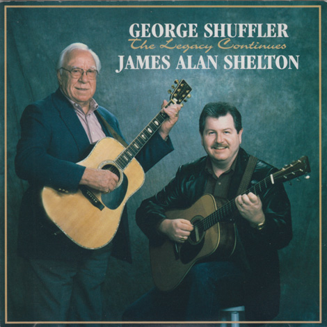 George Shuffler & James Alan Shelton - The Legacy Continues