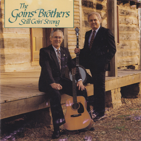 The Goins Brothers - Still Goin' Strong