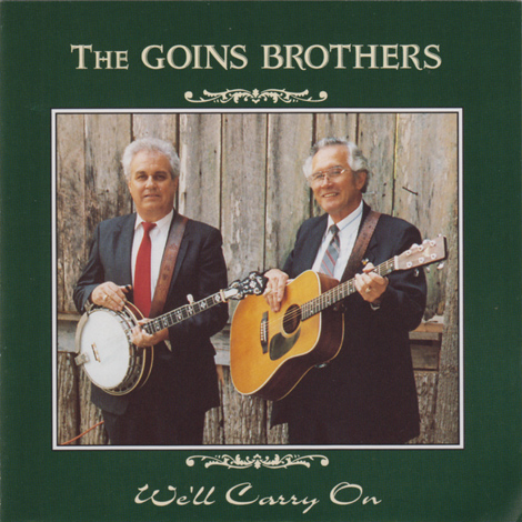 The Goins Brothers - We'll Carry On