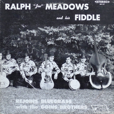 Ralph 'Joe' Meadows Rejoins Bluegrass With The Goins Brothers