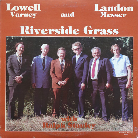 Lowell Varney, Landon Messer and Riverside Grass - With Ralph Stanley