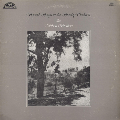 The Wilson Brothers - Sacred Songs In The Stanley Tradition