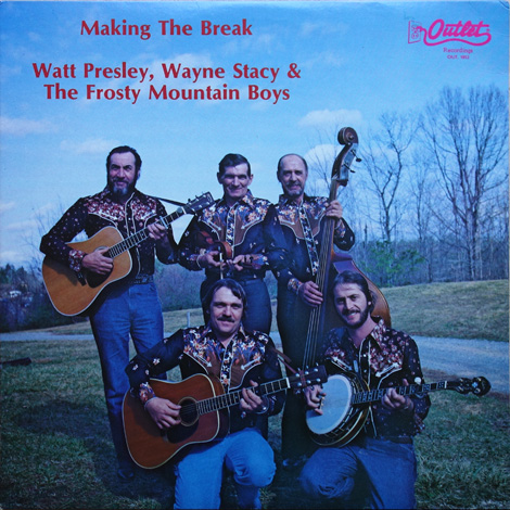 Watt Presley, Wayne Stacy & The Frosty Mountain Boys - Making The Break