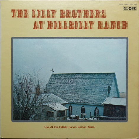 The Lilly Brothers - Live At The Hillbilly Ranch